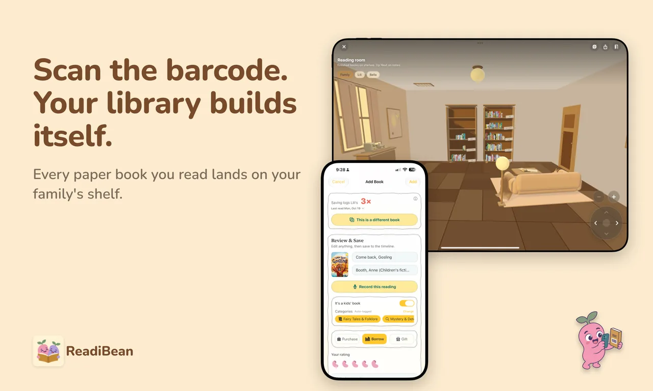 Scan the barcode. Your library builds itself. Every paper book you read lands on your family’s shelf. Shown: the Reading Room on iPad and Add Book on iPhone.